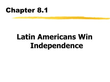 Latin Americans Win Independence