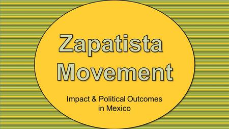 Impact & Political Outcomes in Mexico. Standards SS6H3 The student will analyze important 20th century issues in Latin America and the Caribbean. b. Explain.