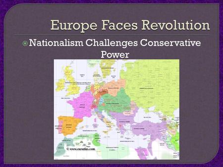  Nationalism Challenges Conservative Power.  Greeks- 1 st to win self-rule Former part of Ottoman Empire (which was crumbling at this time, but not.