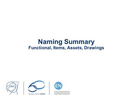 Naming Summary Functional, Items, Assets, Drawings.