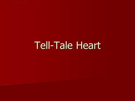 Tell-Tale Heart.