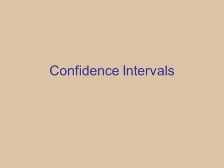 Confidence Intervals. General Mean (  ) Computation First, edit and summarise the data. Obtain: sample size (n), sample mean (m) and sample standard.