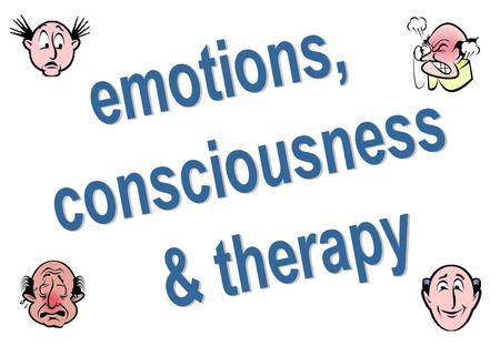 key hopes for this evening  think about what emotions are  introduce a model of ‘positive emotions’  glance at consciousness  very briefly consider.