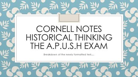 Cornell notes historical thinking The A.P.U.S.H Exam
