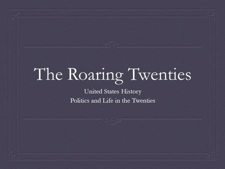 United States History Politics and Life in the Twenties