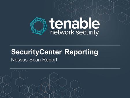 SecurityCenter Reporting Nessus Scan Report. SecurityCenter Reports For customers who use Nessus for vulnerability scanning and then move to SecurityCenter,