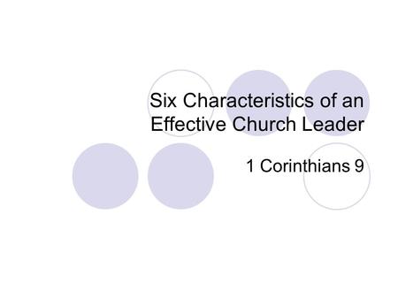 Six Characteristics of an Effective Church Leader 1 Corinthians 9.