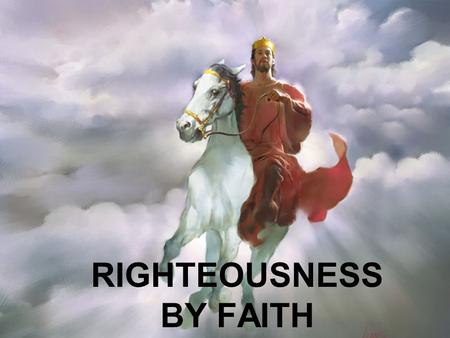 RIGHTEOUSNESS BY FAITH. Righteousness by Faith Q. 1) How is righteousness obtained? –R–Romans 3:22 –“–“Even the RIGHTEOUSNESS of God through FAITH in.