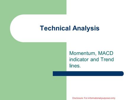 Technical Analysis Momentum, MACD indicator and Trend lines. Disclosure: For informational purposes only.
