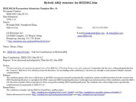 Hybrid-ARQ structure for IEEE802.16m IEEE 802.16 Presentation Submission Template (Rev. 9) Document Number: IEEE S802.16m-08/412 Date Submitted: 2008-5-14.