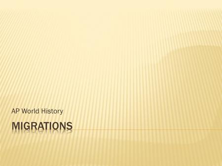 AP World History Migrations.