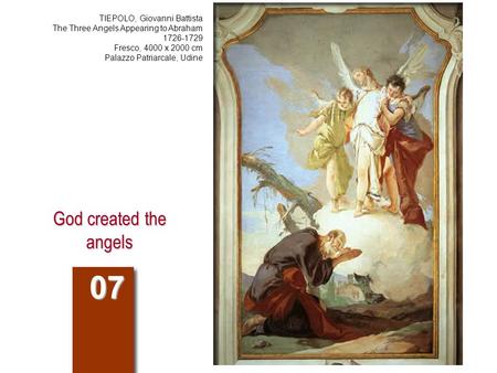 God created the angels 07 TIEPOLO, Giovanni Battista The Three Angels Appearing to Abraham 1726-1729 Fresco, 4000 x 2000 cm Palazzo Patriarcale, Udine.