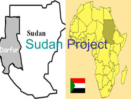 Sudan Project Causes of Darfur Problems Problem arose when Black-African citizens felt neglected by Sudan government. They took up arms under two rebel.