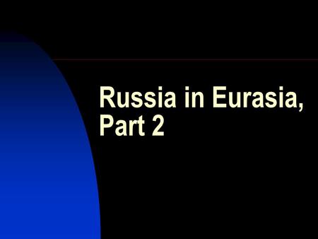 Russia in Eurasia, Part 2. Tsar Peter the Great, Emperor of All Russias (reign 1682-1725)