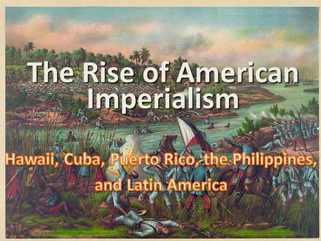 The Rise of American Imperialism
