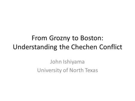 From Grozny to Boston: Understanding the Chechen Conflict
