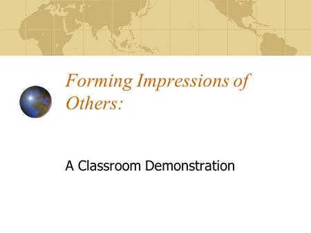 Forming Impressions of Others: A Classroom Demonstration.