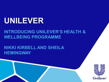 UNILEVER INTRODUCING UNILEVER’S HEALTH & WELLBEING PROGRAMME