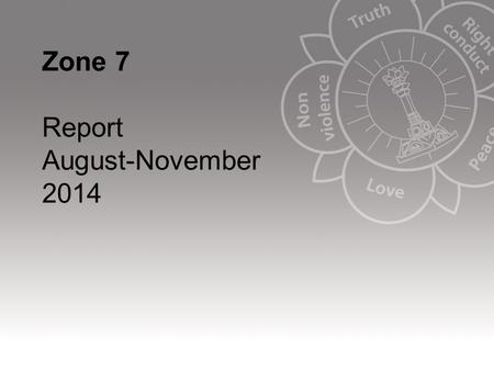 Zone 7 Report August-November 2014. Zone 7 Northern Europe Pilgrimage „Gratitude“ August 2014.