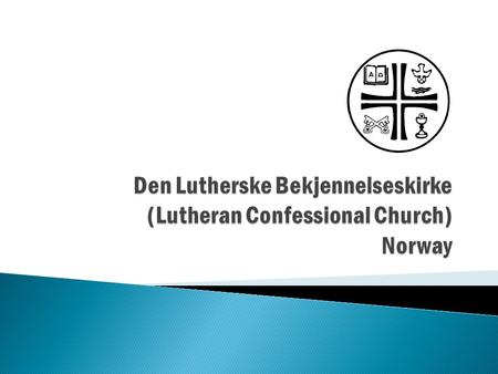 Brief history:  The Lutheran Congregation, Avaldsnes, founded 1978.  St Lukas ev-luth congregation, Stavanger, founded 1981.  The two Norwegian congregations.