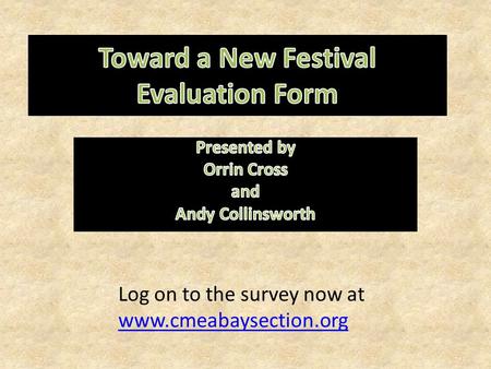 Log on to the survey now at www.cmeabaysection.org.