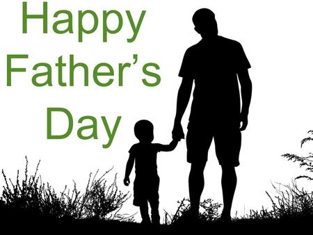 Happy Father’s Day.