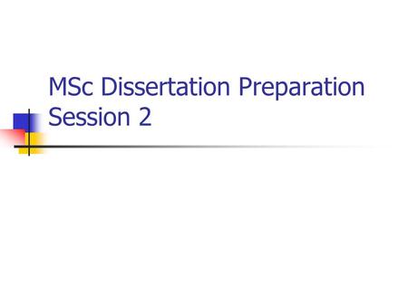 MSc Dissertation Preparation Session 2. Literature review The literature review is the means by which we establish what is already known and recorded.