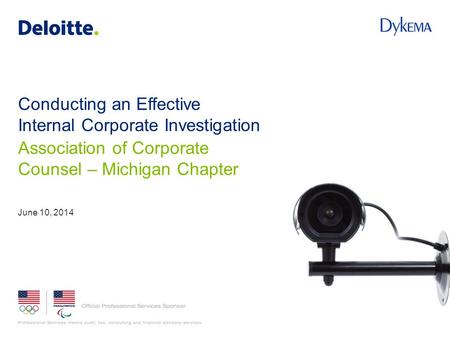 Conducting an Effective Internal Corporate Investigation Association of Corporate Counsel – Michigan Chapter June 10, 2014.