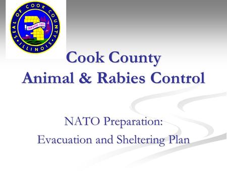 Cook County Animal & Rabies Control NATO Preparation: Evacuation and Sheltering Plan.