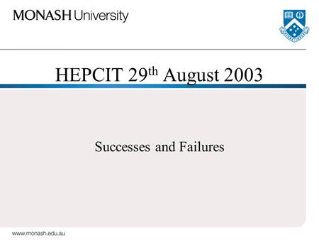 HEPCIT 29 th August 2003 Successes and Failures. The purpose of innovations Increase revenue Avoid costs Improve educational outcomes Prove and/or test.