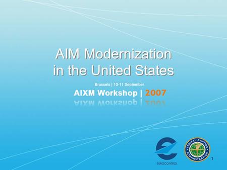 1 AIM Modernization in the United States. 2 Topics International Trends AIM Mission and Architecture Solution Components United States NOTAM Realignment.