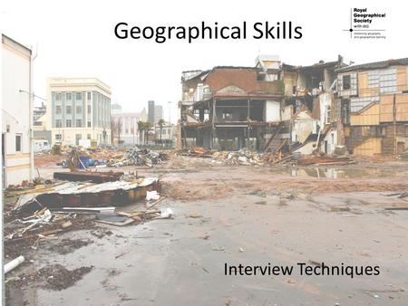 Geographical Skills Interview Techniques. What is an interview? An interview is a form of primary data collection that allows a researcher to pose questions.