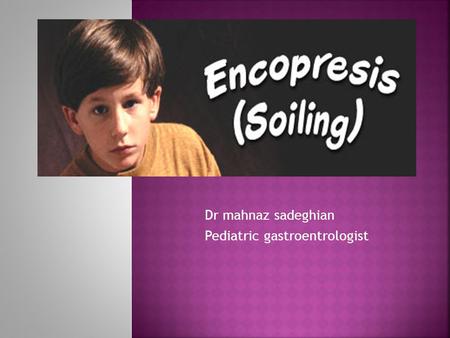 Dr mahnaz sadeghian Pediatric gastroentrologist