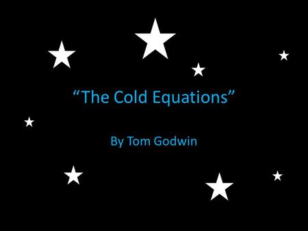 “The Cold Equations” By Tom Godwin.