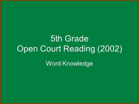 5th Grade Open Court Reading (2002) Word Knowledge.