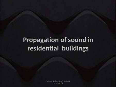 Propagation of sound in residential buildings