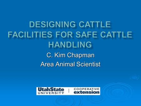 C. Kim Chapman Area Animal Scientist.  Bruising from improper handling costs the industry $22,000,000+ annually  Shipping fever and excess shrink caused.