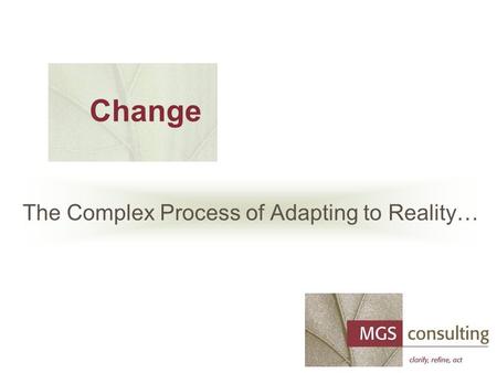 Change The Complex Process of Adapting to Reality…