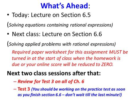 What’s Ahead: Today: Lecture on Section 6.5