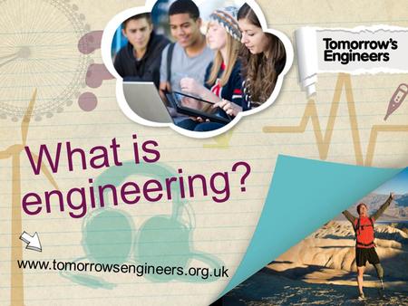 Www.tomorrowsengineers.org.uk What is engineering?
