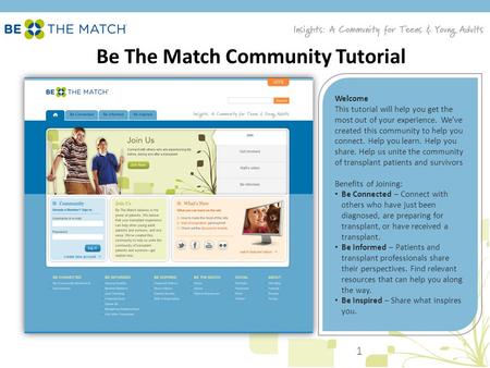 Be The Match Community Tutorial Welcome This tutorial will help you get the most out of your experience. We’ve created this community to help you connect.