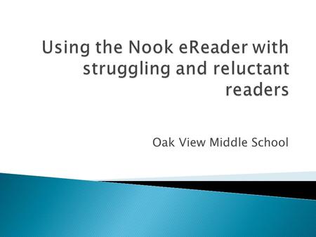 Oak View Middle School.  Reading attitude is part of the development of lifelong reading skills  Success of reading instruction is affected by the reader’s.
