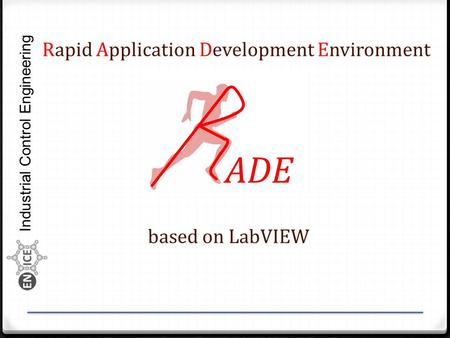 Industrial Control Engineering ADE Rapid Application Development Environment based on LabVIEW.