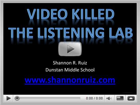 Shannon R. Ruiz Dunstan Middle School www.shannonruiz.com.