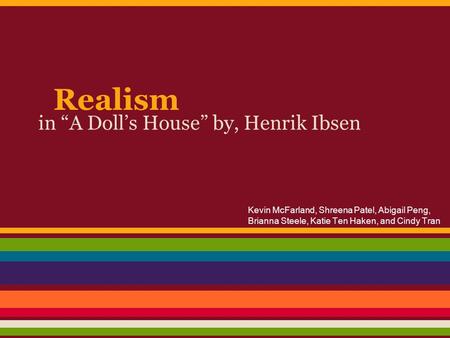 in “A Doll’s House” by, Henrik Ibsen