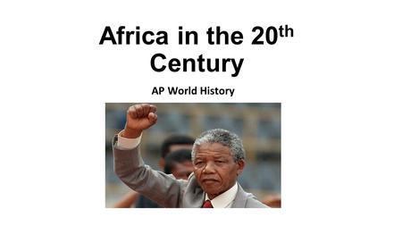 Africa in the 20 th Century AP World History. Presentation Outline 1)Review of European Colonialism in Africa (1914) 2)Decolonization 3)Algeria 4)Kenya.