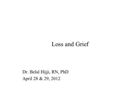Dr. Belal Hijji, RN, PhD April 28 & 29, 2012