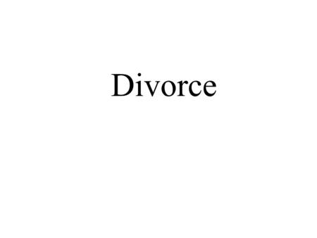 Divorce.