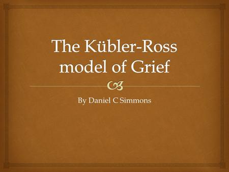 The Kübler-Ross model of Grief