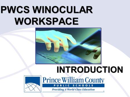 PWCS WINOCULAR WORKSPACE